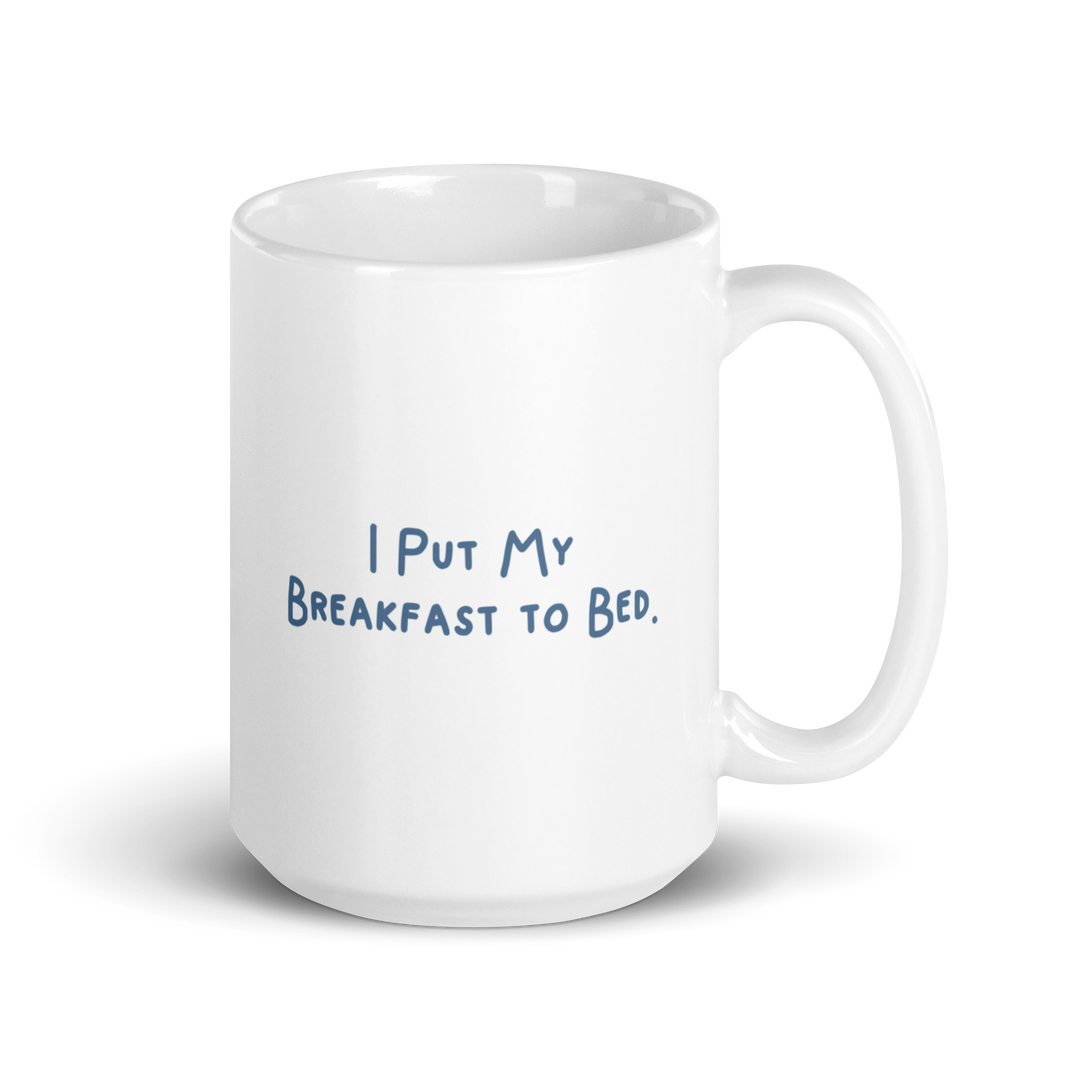 Dozy mug - I put my breakfast to bed