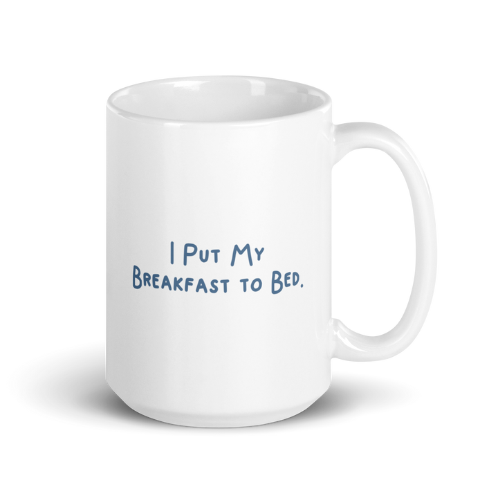 Dozy mug - I put my breakfast to bed